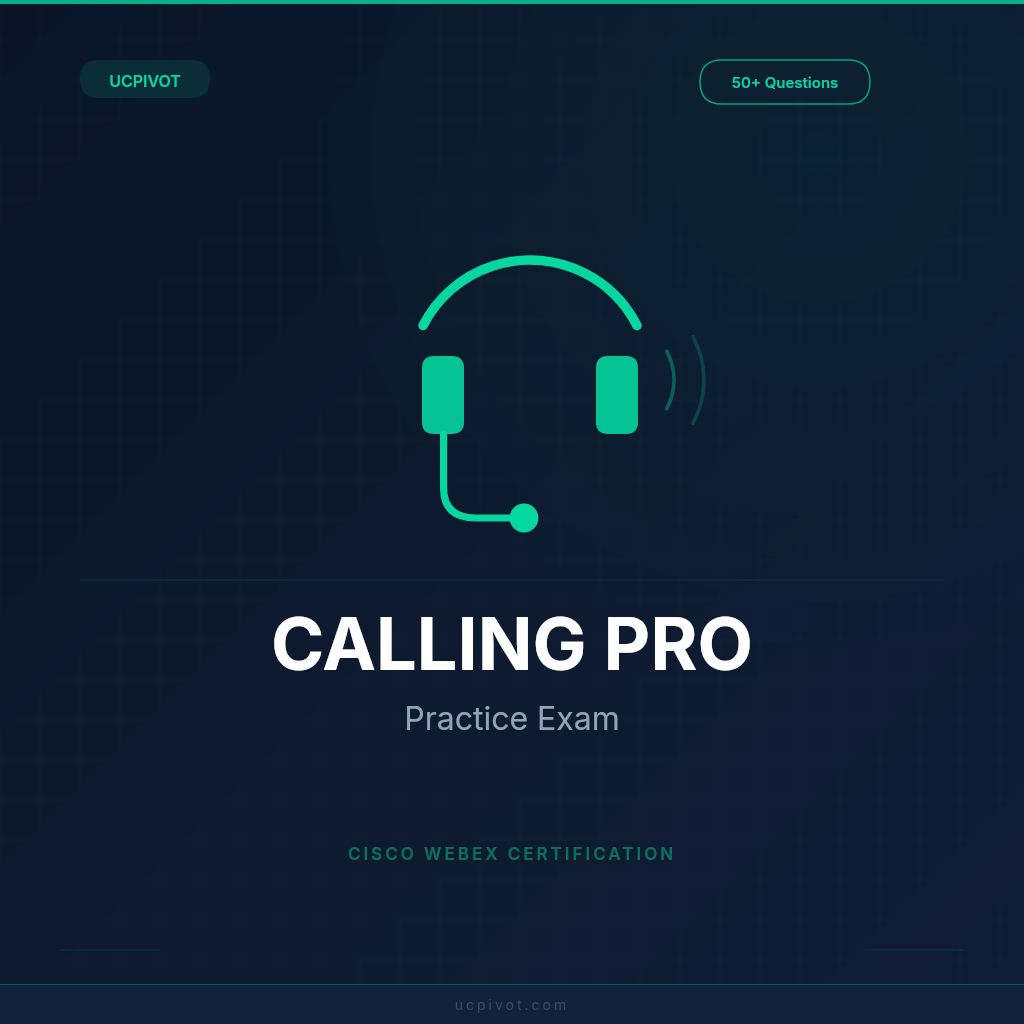 Webex Calling Pro Practice Exam